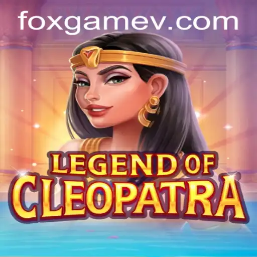 Legend of Cleopatra: Dive into the Enchanting World of Ancient Egypt with FOX.GAME