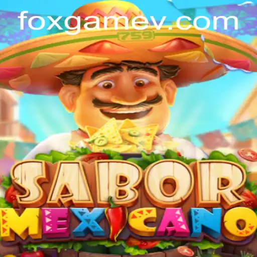 Exploring the Flavorful World of SaborMexicano and the Thrills of FOX.GAME